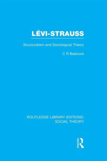 Book cover of: Levi-Strauss (RLE Social Theory). By: C. R. Badcock