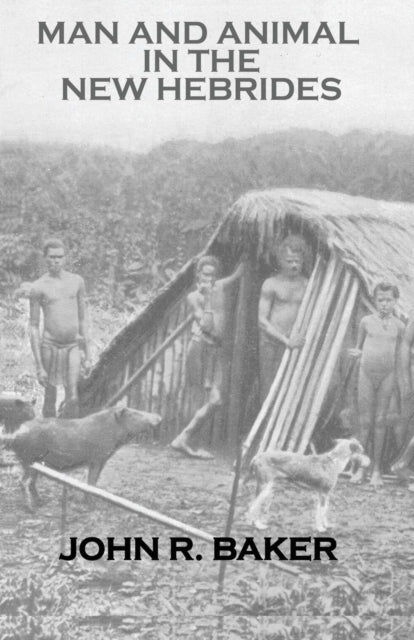 Book cover of: Man & Animals In New Hebrides. By: Baker