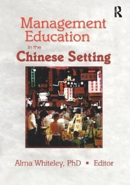Book cover of: Management Education in the Chinese Setting. By: Erdener Kaynak