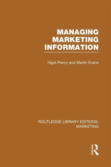Book cover of: Managing Marketing Information (RLE Marketing). By: Nigel Piercy