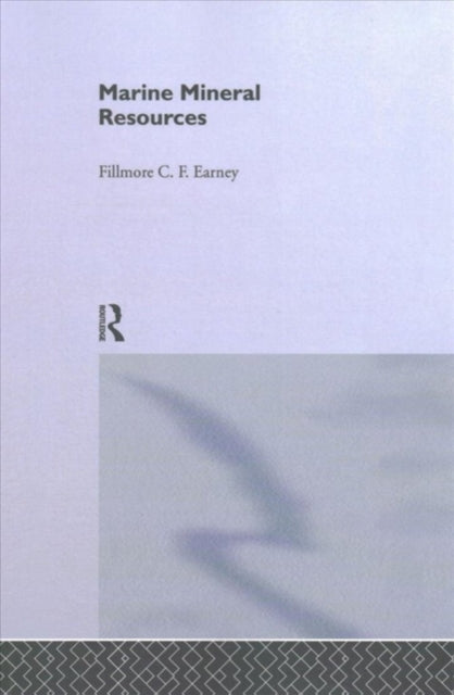 Book cover of: Marine Mineral Resources. By: Fillmore C. F. Earney