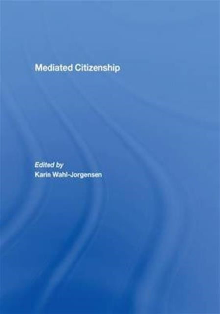 Book cover of: Mediated Citizenship. By: Karin Wahl-Jorgensen