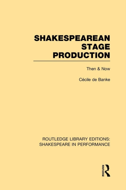 Book cover of: Shakespearean Stage Production. By: Cécile de Banke