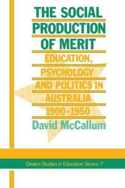 Book cover of: Social Production Of Merit. By: David McCallum Footscray Institute of Technology, Melbourne, Australia., Melbourne