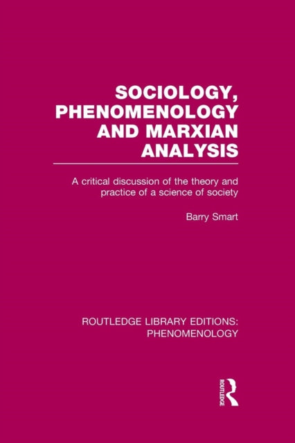 Book cover of: Sociology, Phenomenology and Marxian Analysis. By: Barry Smart