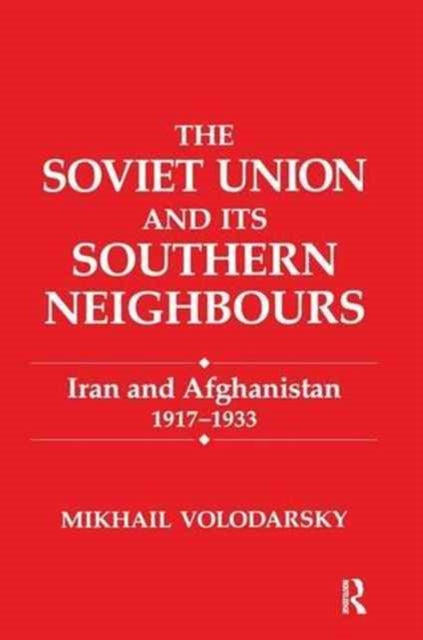 Book cover of: Soviet Union and Its Southern Neighbours. By: Mikhail Volodarsky