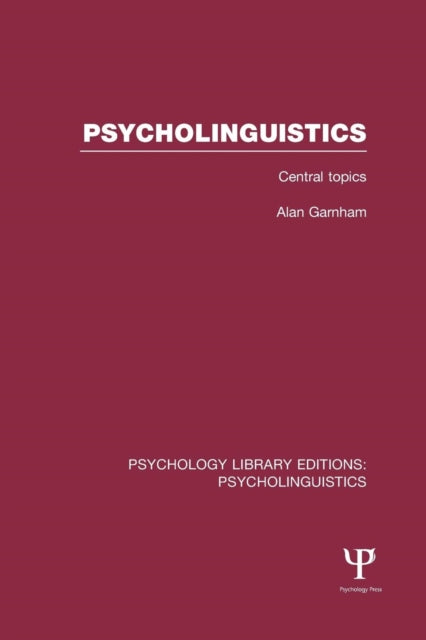 Book cover of: Psycholinguistics (PLE: Psycholinguistics). By: Alan Garnham