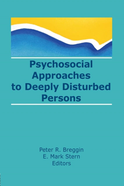 Book cover of: Psychosocial Approaches to Deeply Disturbed Persons. By: E. Mark Stern