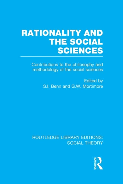 Book cover of: Rationality and the Social Sciences (RLE Social Theory). By: S. I. Benn