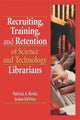 Book cover of: Recruiting, Training, and Retention of Science and Technology Librarians. By: Patricia A. Kreitz