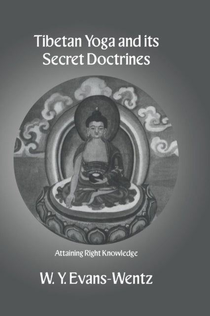Book cover of: Tibetan Yoga and Its Secret Doctrines. By: W. Y. Evans-Wentz