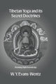 Book cover of: Tibetan Yoga and Its Secret Doctrines. By: W. Y. Evans-Wentz