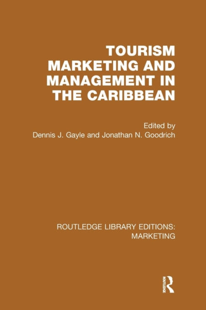 Book cover of: Tourism Marketing and Management in the Caribbean (RLE Marketing). By: Dennis John Gayle