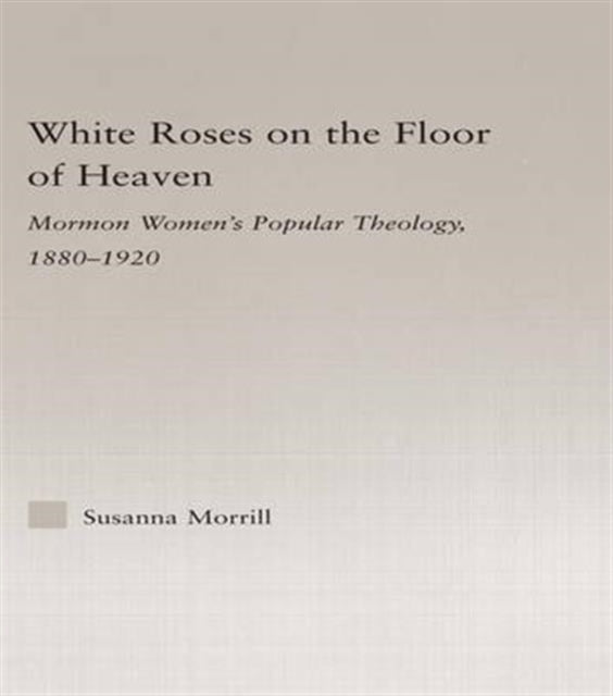 Book cover of: White Roses on the Floor of Heaven. By: Susanna Morrill