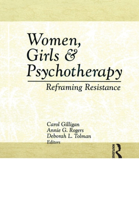 Book cover of: Women, Girls & Psychotherapy. By: Deborah L. Tolman