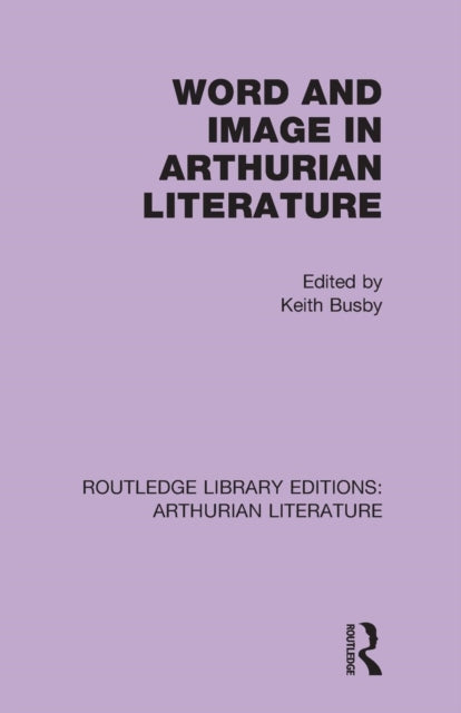 Book cover of: Word and Image in Arthurian Literature. By: Keith Busby