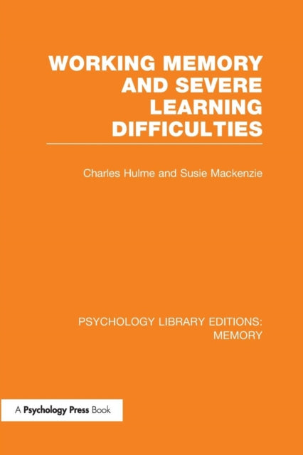 Book cover of: Working Memory and Severe Learning Difficulties (PLE: Memory). By: Charles Hulme