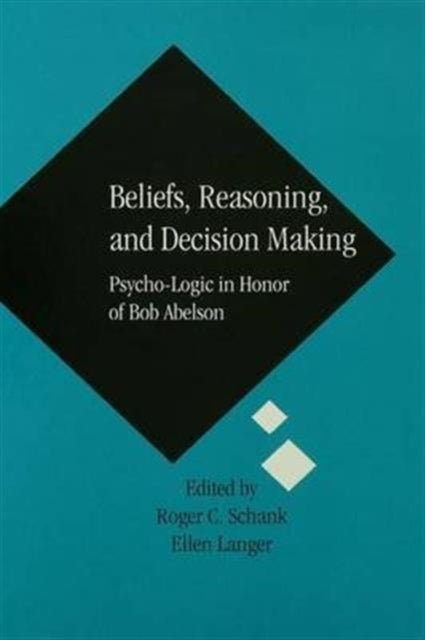 Book cover of: Beliefs, Reasoning, and Decision Making. By: Roger C. Schank