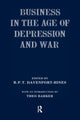 Book cover of: Business in the Age of Depression and War. By: R. P. T. Davenport-Hines