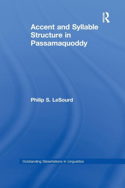 Book cover of: Accent & Syllable Structure in Passamaquoddy. By: Philip S. LeSourd