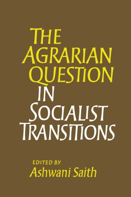 Book cover of: Agrarian Question in Socialist Transitions. By: Ashwani Saith
