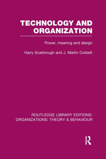 Book cover of: Technology and Organization (RLE: Organizations). By: Harry Scarbrough