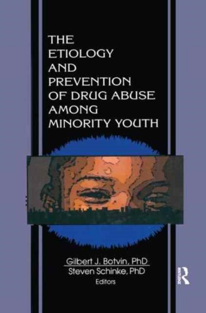 Book cover of: Etiology and Prevention of Drug Abuse Among Minority Youth. By: Steven Schinke