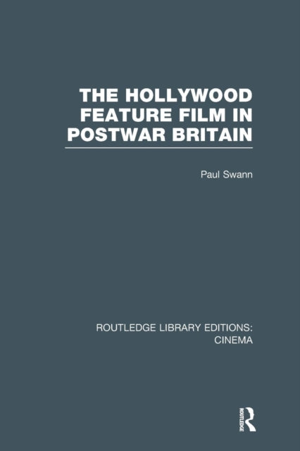 Book cover of: Hollywood Feature Film in Postwar Britain. By: Paul Swann