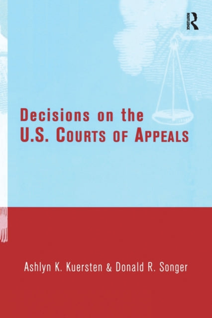 Book cover of: Decisions on the U.S. Courts of Appeals. By: Ashlyn Kuersten