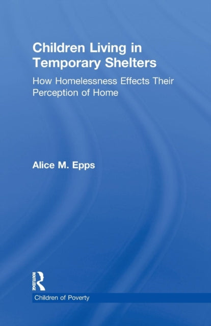 Book cover of: Children Living in Temporary Shelters. By: Alice M. Epps
