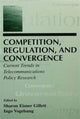 Book cover of: Competition, Regulation, and Convergence. By: Sharon E. Gillett