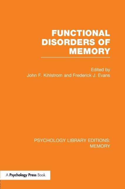 Book cover of: Functional Disorders of Memory (PLE: Memory). By: John F. Kihlstrom