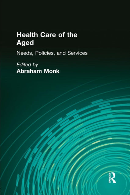 Book cover of: Health Care of the Aged. By: Abraham Monk