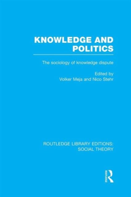 Book cover of: Knowledge and Politics (RLE Social Theory). By: Volker Meja
