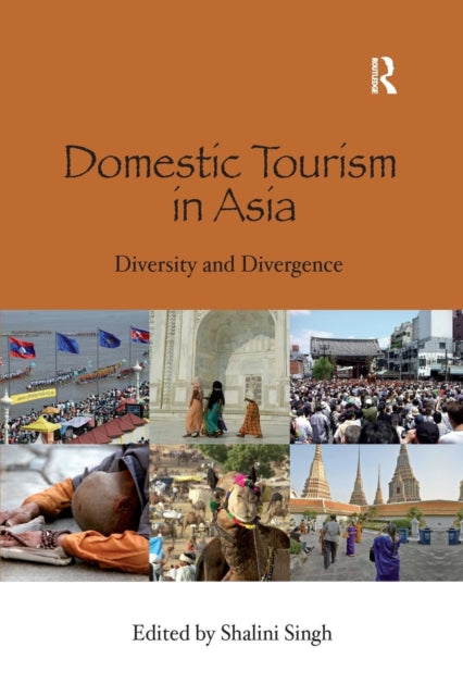 Book cover of: Domestic Tourism in Asia. By: Shalini Singh