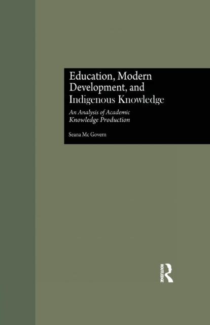 Book cover of: Education, Modern Development, and Indigenous Knowledge. By: Seana McGovern