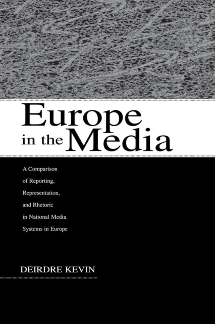 Book cover of: Europe in the Media. By: Deirdre Kevin