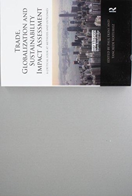 Book cover of: Trade, Globalization and Sustainability Impact Assessment. By: Paul Ekins