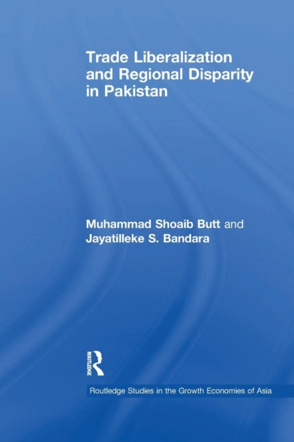 Book cover of: Trade Liberalisation and Regional Disparity in Pakistan. By: Muhammad Shoaib Butt