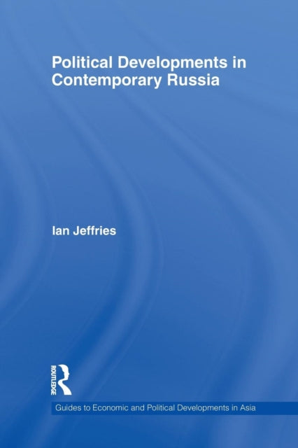 Book cover of: Political Developments in Contemporary Russia. By: Ian Jeffries