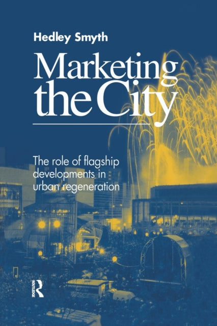 Book cover of: Marketing the City. By: Hedley Smyth