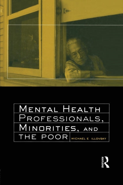Book cover of: Mental Health Professionals, Minorities and the Poor. By: Michael E. Illovsky