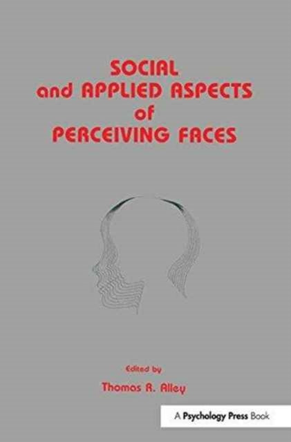Book cover of: Social and Applied Aspects of Perceiving Faces. By: Thomas R. Alley