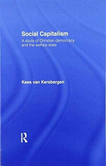 Book cover of: Social Capitalism. By: Kees van Kersbergen