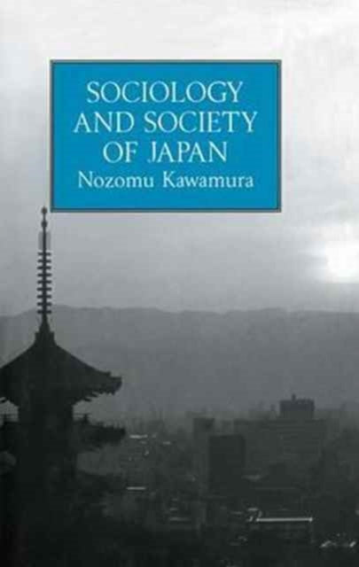 Book cover of: Sociology and Society Of Japan. By: Kawamura
