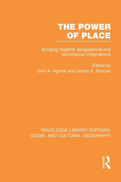 Book cover of: Power of Place (RLE Social & Cultural Geography). By: John A. Agnew