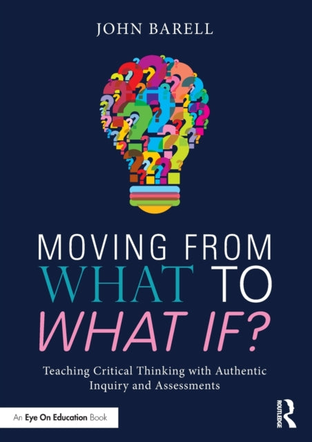 Book cover of: Moving From What to What If?. By: John Barell
