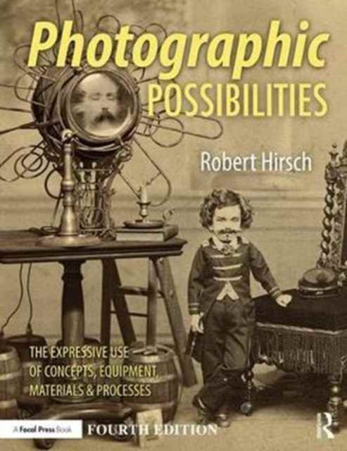 Book cover of: Photographic Possibilities. By: Robert Hirsch