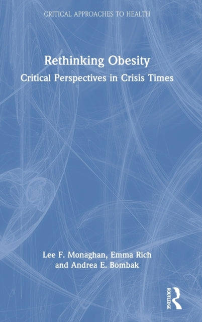 Book cover of: Rethinking Obesity. By: Lee F. Monaghan
