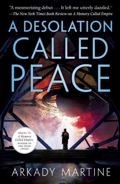 Book cover of: Desolation Called Peace. By: Arkady Martine